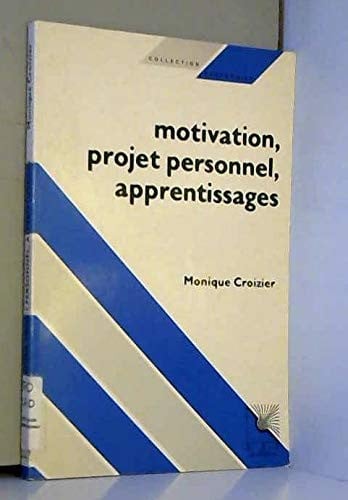 MOTIVATION PROJET PERSONNEL APPRENTISSAGES, de CROIZIER GOULPE | portada del libro