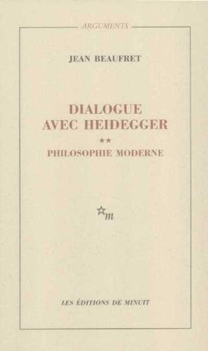 DIALOGUE AVEC HEIDEGGER II LA PHILOSOPHIE MODERNE, de Jean Beaufret | portada del libro