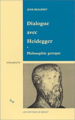 DIALOGUE AVEC HEIDEGGER I PHILOSOPHIE GRECQUE, de Jean Beaufret | portada del libro