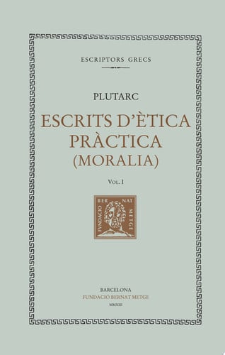 Escrits d?ètica pràctica (Moralia), vol. I, de PLUTARC | portada del libro