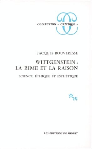 WITTGENSTEIN LA RIME ET LA RAISON SCIENCE ETHIQUE ET ESTHETI, de Bouveresse | portada del libro