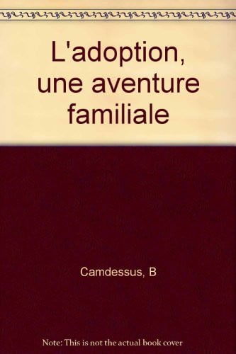 L ADOPTION UNE AVENTURE FAMILIALE NED, de CAMDESSUS B | portada del libro