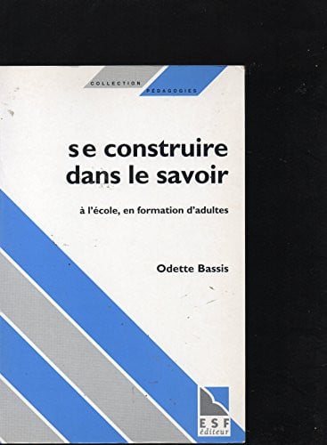 SE CONSTRUIRE DANS LE SAVOIR, de BASSIS O | portada del libro