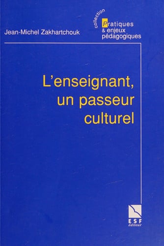 L ENSEIGNANT UN PASSEUR CULTUREL, de ZAKHARTCHOUK JE | portada del libro