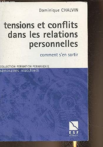 TENSIONS ET CONFLITS DANS LES RELATIONS PERSONNELLES, de CHALVIN DOMINIQ | portada del libro