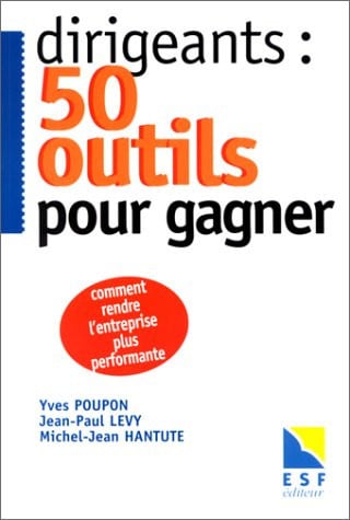 DIRIGEANTS 50 OUTILS POUR GAGNER, de POUPON#LEVY#HAN | portada del libro