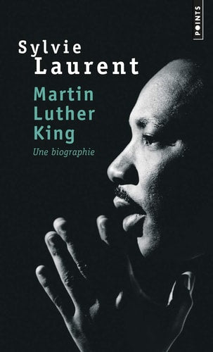 Martin Luther King, Une Biographie, de SYLVIE LAURENT | portada del libro