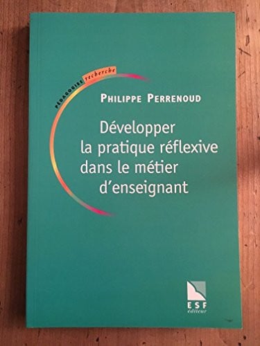 PRATIQUE REFLEXIVE DANS LE MILIEU D'ENSEIGNANTS, de PERRENOUD PHILI | portada del libro