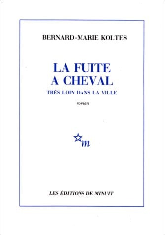 FUITE A CHEVAL, de Bernard-Marie Koltès | portada del libro