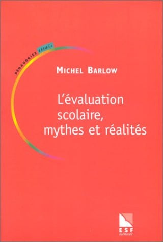 EVALUATION SCOLAIRE MYTHES ET REALITES, de BARLOW M | portada del libro