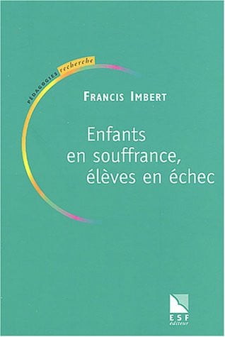 ENFANTS EN SOUFFRANCE ELEVES EN ECHEC, de IMBERT F | portada del libro