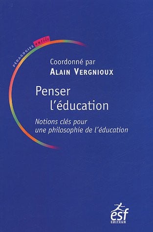 PENSER L EDUCATION NOTION CLES EN PHILOSOPHIE DE L EDUCATION, de VERGNIOUX A | portada del libro