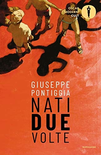 NATI DUE VOLTE, de GIUSEPPE PONTIGGIA | portada del libro