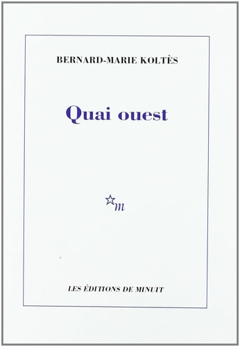QUAI OUEST, de Bernard-Marie Koltès | portada del libro