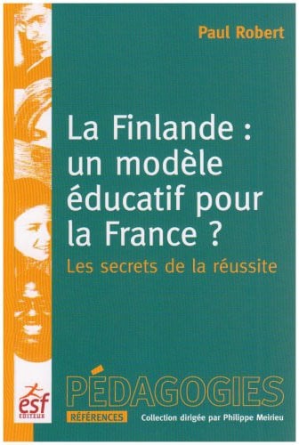 LA FINLANDE UN MODELE EDUCATIF POUR LA FRANCE, de ROBERT PAUL | portada del libro