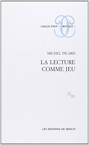 LA LECTURE COMME JEU ESSAI SUR LA LITTERATURE, de Michel Picard | portada del libro