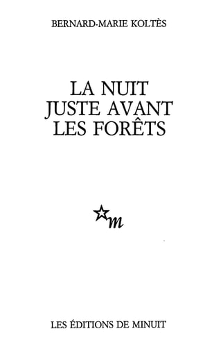 LA NUIT JUSTE AVANT LES FORETS, de Bernard-Marie Koltès | portada del libro