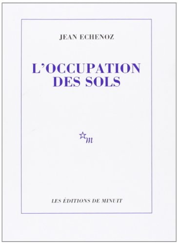 L OCCUPATION DES SOLS, de Jean Echenoz | portada del libro