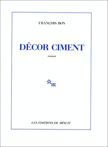 DECOR CIMENT, de François Bon | portada del libro