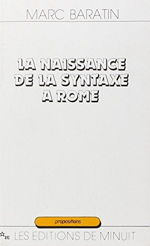 LA NAISSANCE DE LA SYNTAXE A ROME, de Marc Baratin | portada del libro