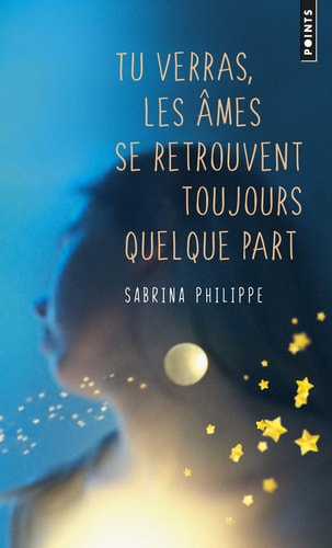 TU VERRAS LES AMES SE RETROUVENT TOUJOURS QUELQUE PART, de Sabrina Philippe | portada del libro