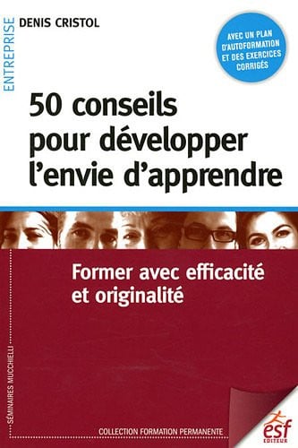 50 CONSEILS POUR DEVELOPPER L'ENVIE D'APPRENDRE, de CRISTOL DENIS | portada del libro