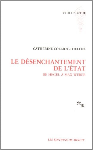 LE DESENCHANTEMENT DE L ETAT, de Catherine Colliot-Thélène | portada del libro