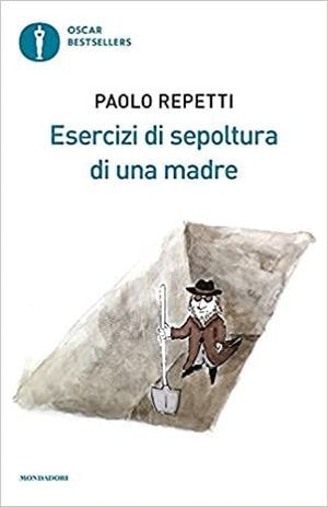 ESERCIZI DI SEPOLTURA DI UNA MADRE, de Paolo Repetti | portada del libro
