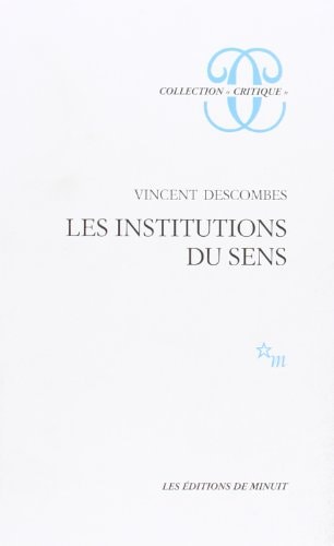 LES INSTITUTIONS DU SENS, de Vincent Descombes | portada del libro