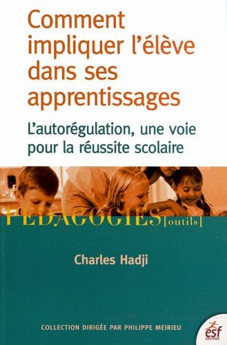 COMMENT IMPLIQUER L ELEVE DANS SES APPRENTISSAGES, de HADJI CHARLES | portada del libro