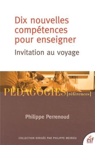 DIX NOUVELLES COMPETENCES POUR ENSEIGNER, de PERRENOUD PHILI | portada del libro