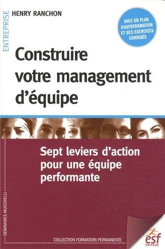 CONSTRUIRE VOTRE MANAGEMENT D'EQUIPE, de RANCHON HENRI | portada del libro