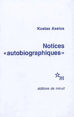 NOTICES AUTOBIOGRAPHIQUES, de Kōstas Axelos | portada del libro