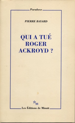 QUI A TUE ROGER ACKROYD, de Pierre Bayard | portada del libro