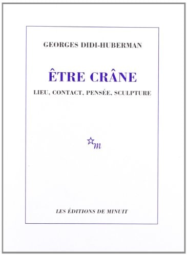 ETRE CRANE LIEU CONTACT PENSEE SCULPTURE, de Georges Didi-Huberman | portada del libro