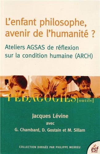 L'ENFANT PHILOSOPHE AVENIR DE L HUMANITE, de LEVINE JACQUES | portada del libro