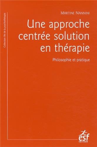 UNE APPROCHE CENTREE SOLUTION EN THERAPIE, de NANNINI MARTINE | portada del libro