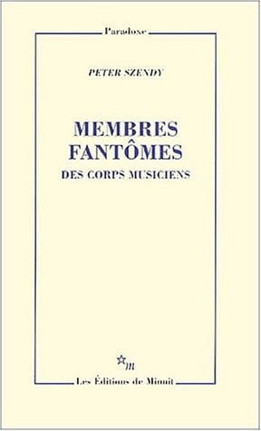 MEMBRES FANTOMES DES CORPS MUSICIENS, de Peter Szendy | portada del libro