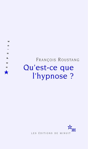 QU EST CE QUE L HYPNOSE, de François Roustang | portada del libro