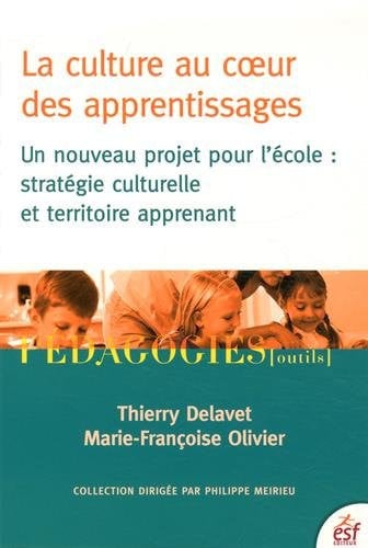LA CULTURE AU COEUR DES APPRENTISSAGES, de DELAVET THIERRY | portada del libro