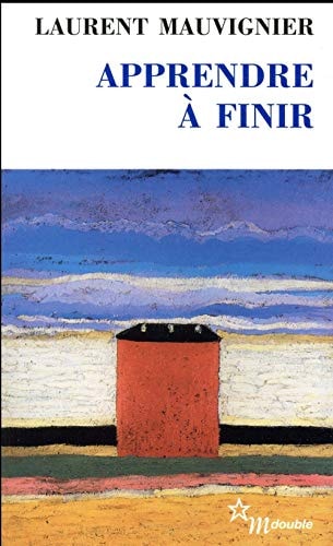 APPRENDRE A FINIR, de Laurent Mauvignier | portada del libro