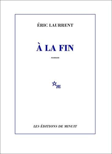A LA FIN, de Éric Laurrent | portada del libro