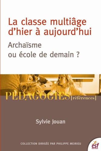 LA CLASSE MULTIÂGE D HIER A AUJOURD HUI, de JOUAN SYLVIE | portada del libro