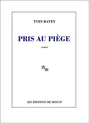 PRIS AU PIEGE, de Yves Ravey | portada del libro