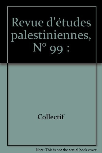 REVUE D ETUDES PALESTINIENNES N 99, de COLLECTIF | portada del libro