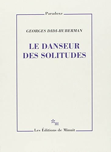 LE DANSEUR DES SOLITUDES, de Georges Didi-Huberman | portada del libro