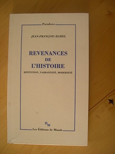 REVENANCES DE L HISTOIRE REPETITION NARRATIVITE MODERNITE, de Jean-François Hamel | portada del libro