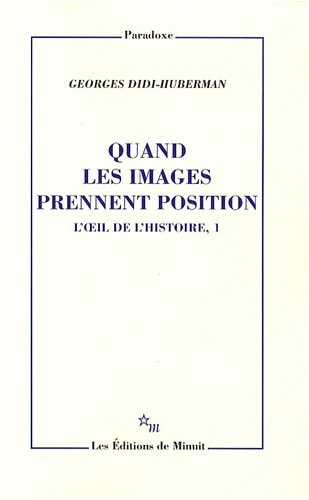 QUAND LES IMAGES PRENNENT POSITION L OEIL DE L HISTOIRE 1, de Didi-Huberman | portada del libro