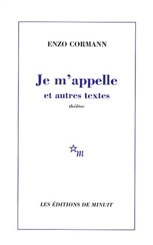 JE M APPELLE ET AUTRES TEXTES, de Cormann | portada del libro