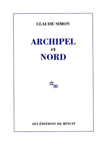 ARCHIPEL ET NORD, de Claude Simon | portada del libro